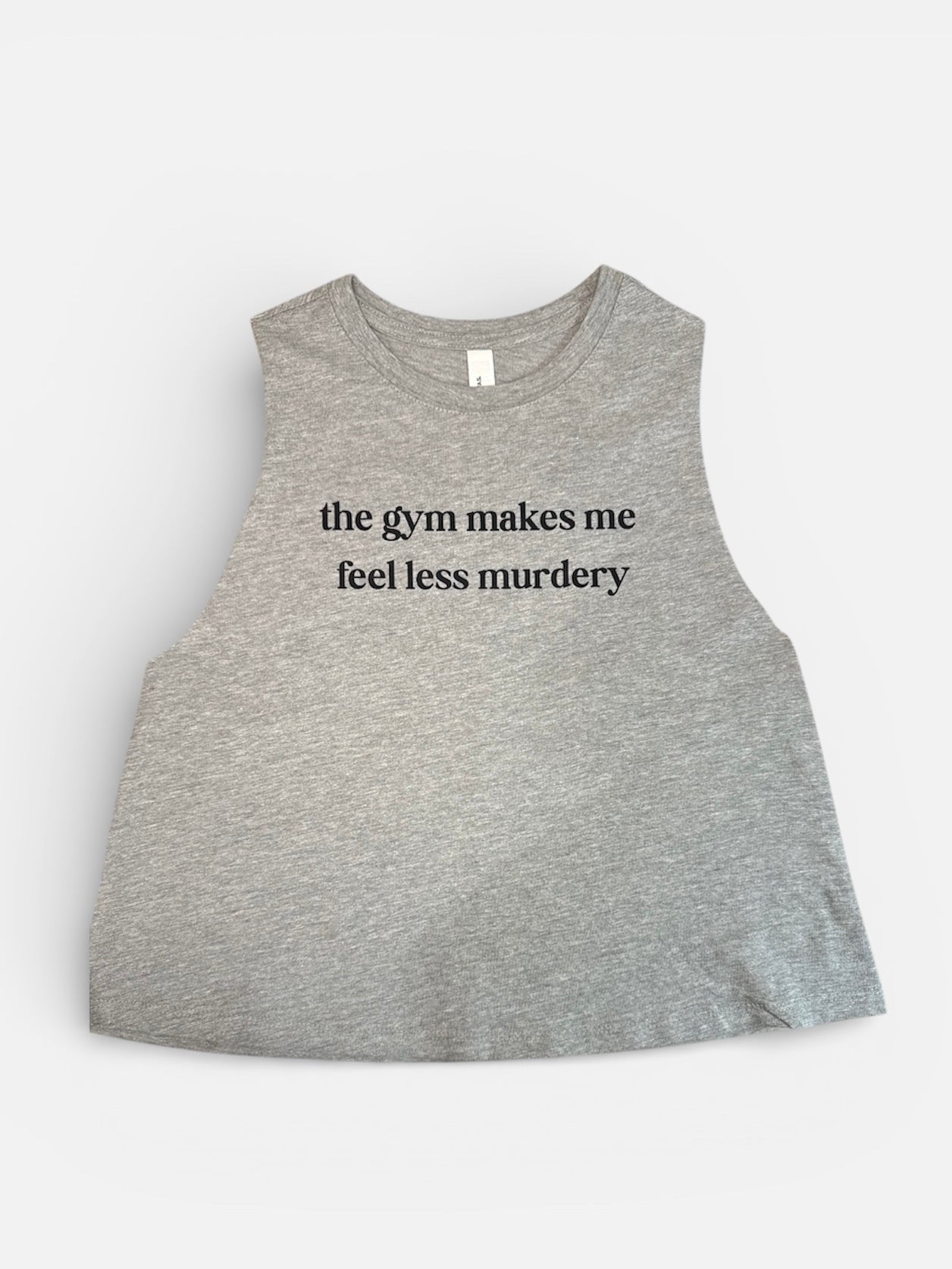 🩸The gym makes me feel less murdery -Tee, Crop, Racerback, or Sweatshirt 🔪
