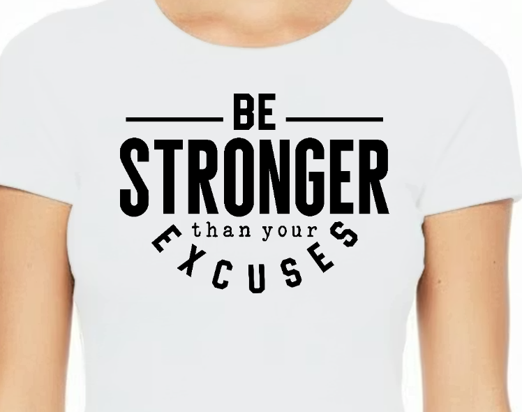 💪 Be Stronger Than Your Excuse – Motivation Tee, Racerback Crop, Sweatshirt 💪