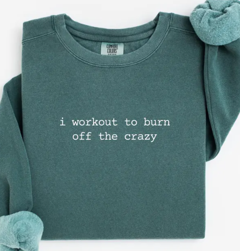🔥 I Workout to Burn Off the Crazy Minimalist– Fitness Tee, Racerback, or Sweatshirt 🔥